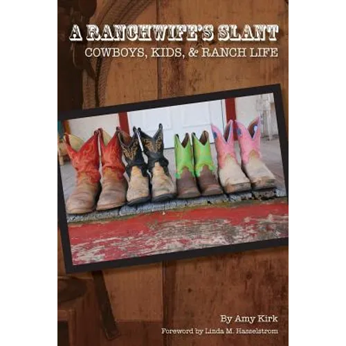 A Ranchwife's Slant, Cowboys, Kids, and Ranch Life