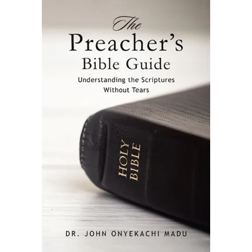 The Preacher's Bible Guide: Understanding the Scriptures Without Tears