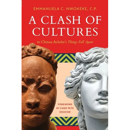 A Clash of Cultures: in Chinua Achebe's Things Fall Apart