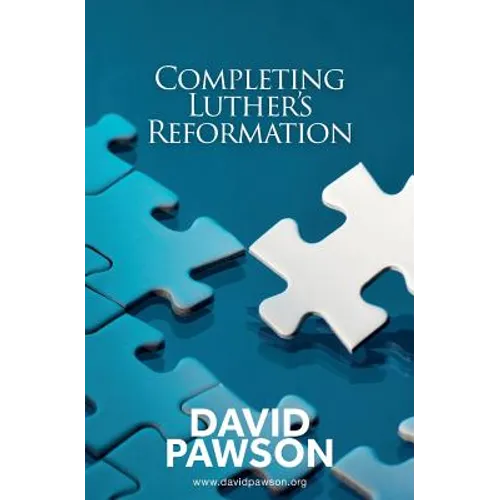 Completing Luther's Reformation