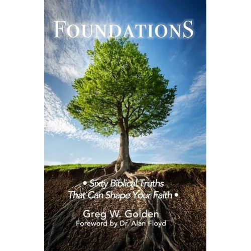 Foundations: Sixty Biblical Truths That Can Shape Your Faith