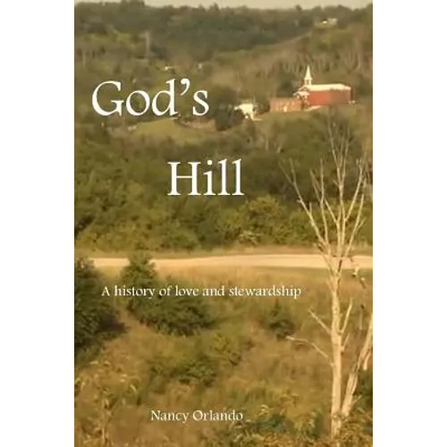 God's Hill: A history of love and stewardship