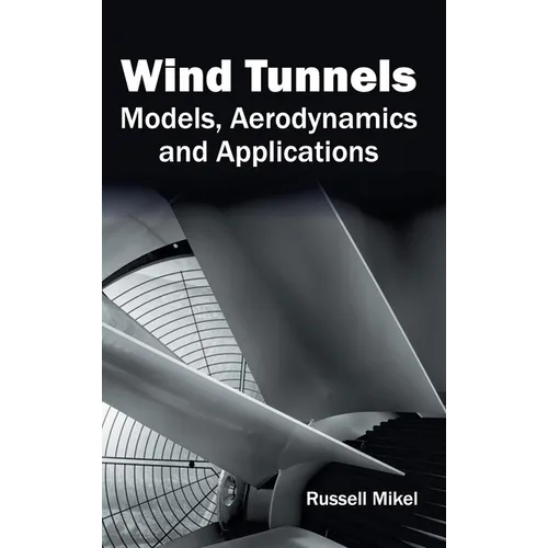 Wind Tunnels: Models, Aerodynamics and Applications - Hardcover