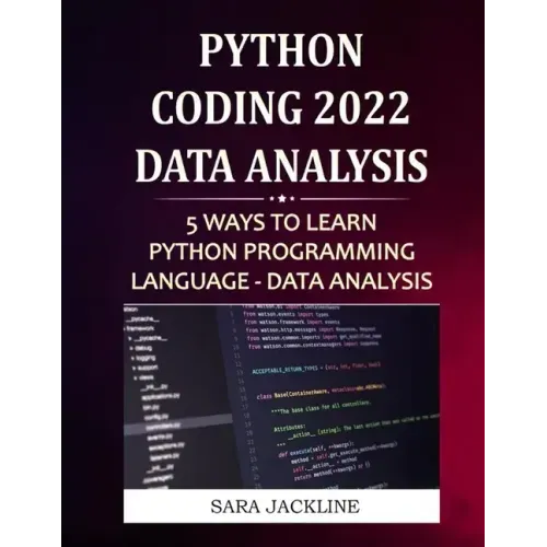 Python Coding 2022: Data Analysis: 5 Ways To Learn Python Programming Language - Data Analysis