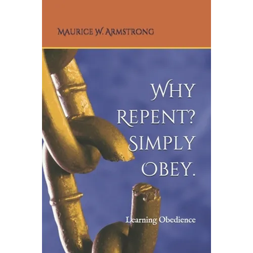 Why Repent? Simply Obey.: Learning Obedience