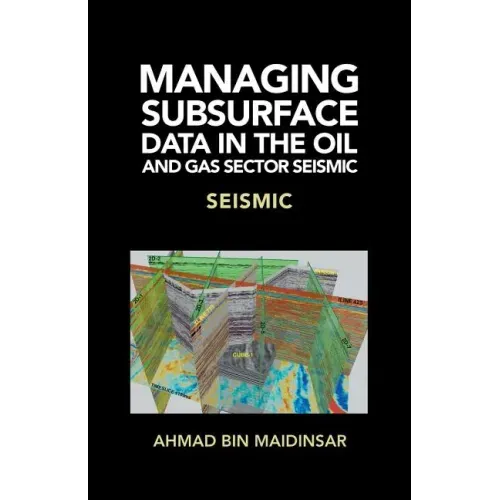 Managing Subsurface Data in the Oil and Gas Sector Seismic: Seismic