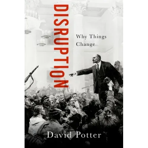 Disruption: Why Things Change