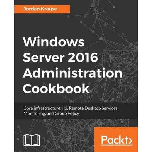 Windows Server 2016 Administration tools and tasks