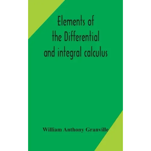 Elements of the differential and integral calculus