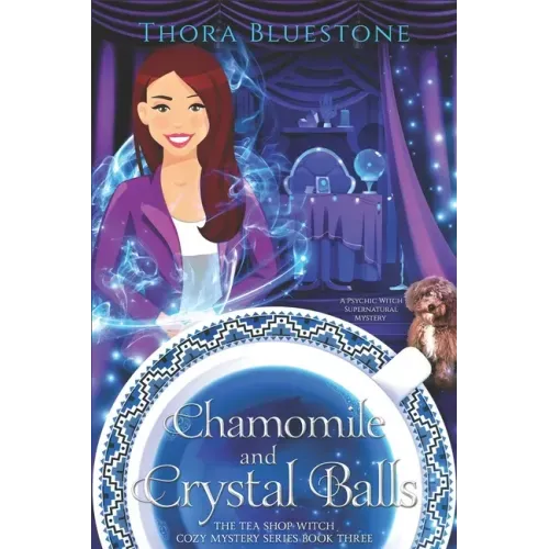 Chamomile and Crystal Balls: A Psychic Witch Supernatural Mystery