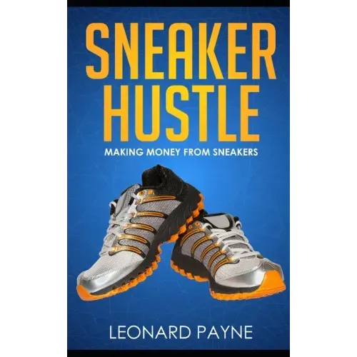 Sneaker Hustle: Making Money from Sneakers
