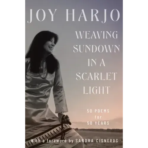Weaving Sundown in a Scarlet Light: Fifty Poems for Fifty Years