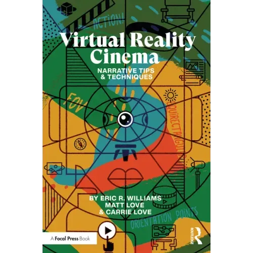 Virtual Reality Cinema: Narrative Tips and Techniques