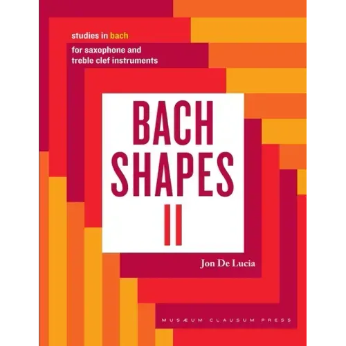 Bach Shapes II: Studies in Bach for Saxophone: Studies in Bach