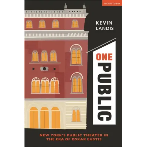 One Public: New York's Public Theater in the Era of Oskar Eustis