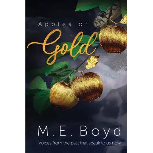 Apples of Gold: Voices from the past that speak to us now