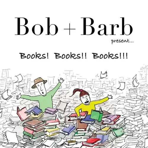 Bob + Barb Present... Books! Books!! Books!!!