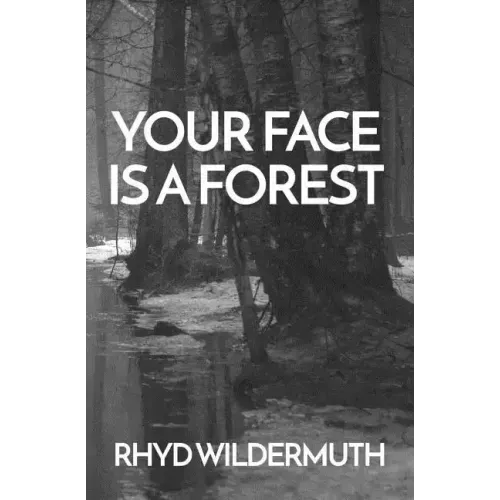 Your Face Is A Forest