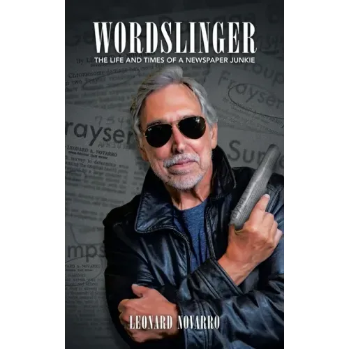 Wordslinger: The Life and Times of a Newspaper Junkie