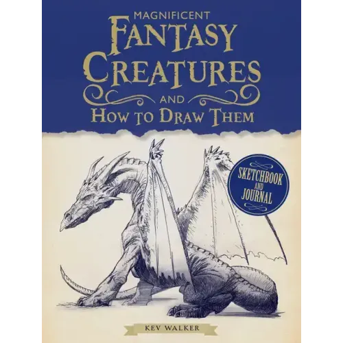 Magnificent Fantasy Creatures and How to Draw Them