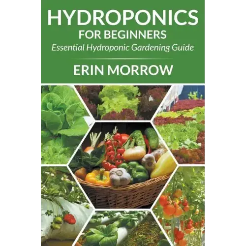 Hydroponics For Beginners: Essential Hydroponic Gardening Guide