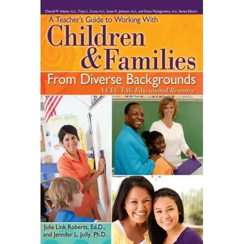 A Teacher's Guide to Working with Children and Families from Diverse Backgrounds: A Cec-Tag Educational Resource