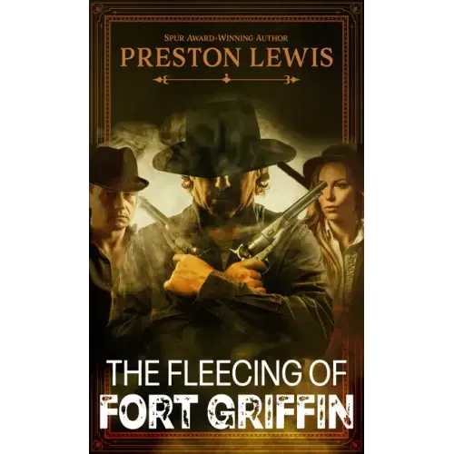 The Fleecing of Fort Griffin: A Western Caper