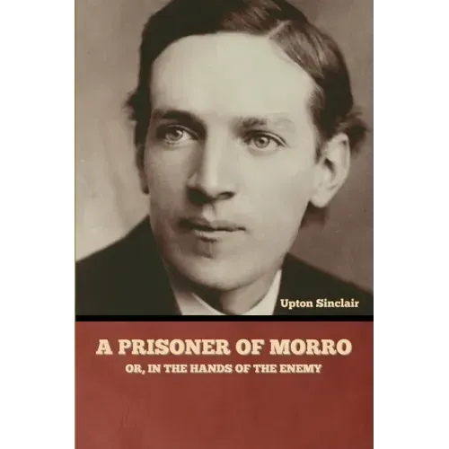 A Prisoner of Morro; Or, In the Hands of the Enemy