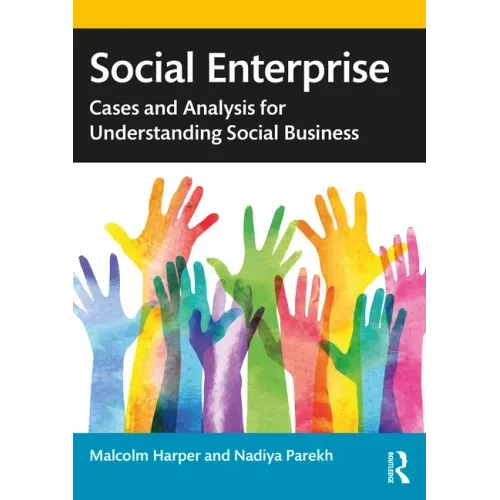 Social Enterprise: Cases and Analysis for Understanding Social Business