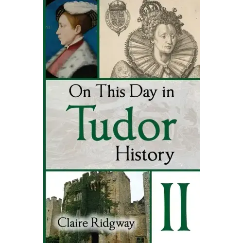 On This Day in Tudor History II