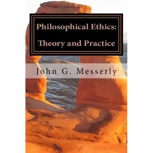 Philosophical Ethics: Theory and Practice