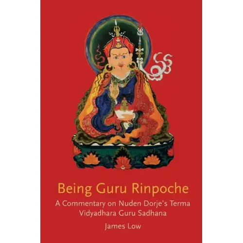 Being Guru Rinpoche: Revealing the great completion