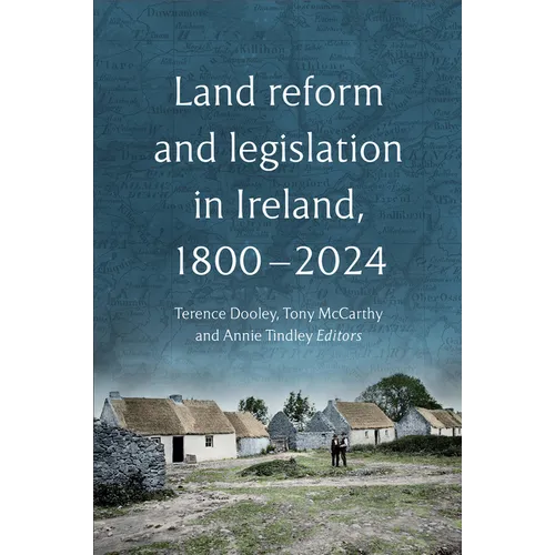 Land Reform and Legislation in Ireland, 1800-2024