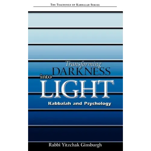 Transforming Darkness Into Light: Kabbalah and Pyschology