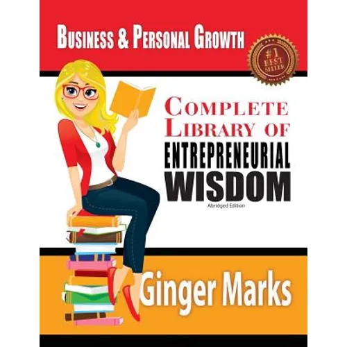 Complete Library of Entrepreneurial Wisdom: Business and Personal Growth