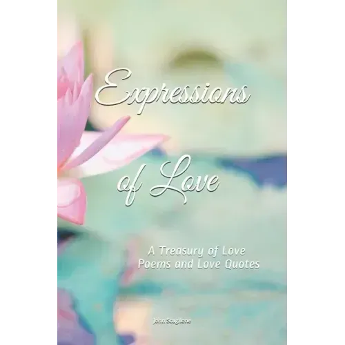 Expressions of Love: A Treasury of Love Poems and Love Quotes