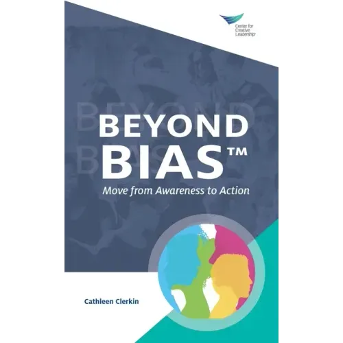 Beyond Bias: Move from Awareness to Action