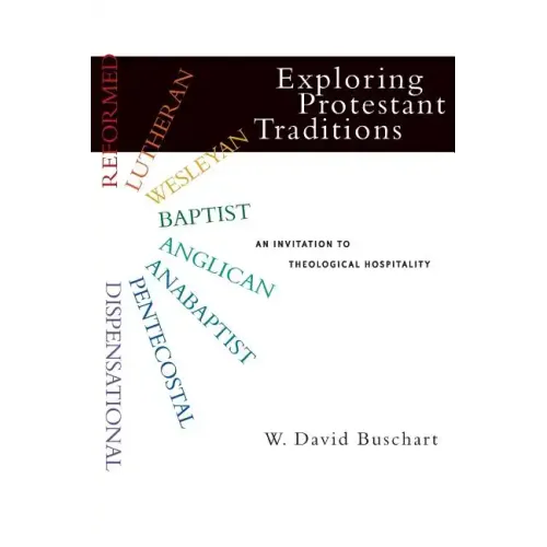 Exploring Protestant Traditions: An Invitation to Theological Hospitality