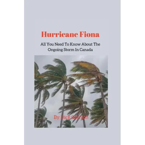 Hurricane Fiona; All You Need To Know About The Ongoing Storm In Canada