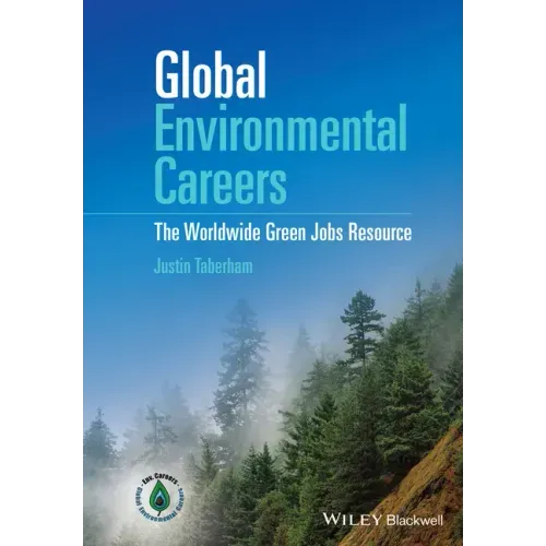 Global Environmental Careers: The Worldwide Green Jobs Resource
