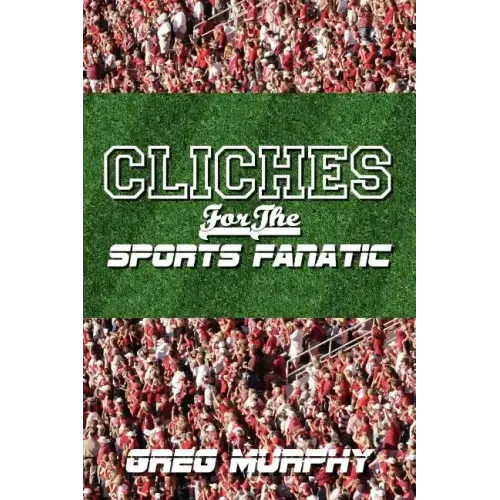 Cliches For The Sports Fanatic