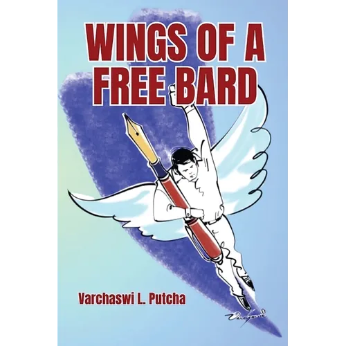 WINGS OF A FREE BARD (A Medley of Poetry for Happiness and Harmony)
