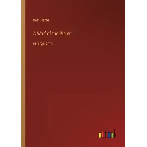 A Waif of the Plains: in large print