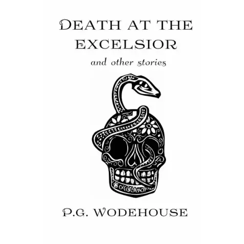 Death at the Excelsior: And Other Stories