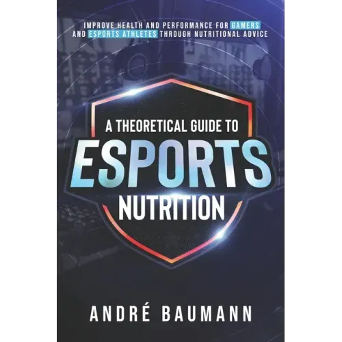 A Theoretical Guide To Esports Nutrition