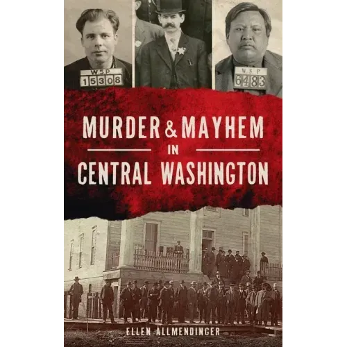 Murder & Mayhem in Central Washington