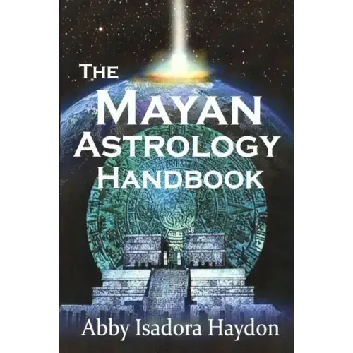 The Mayan Astrology Handbook