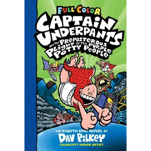 Captain Underpants and the Preposterous Plight of the Purple Potty People: Color Edition (Captain Underpants #8)