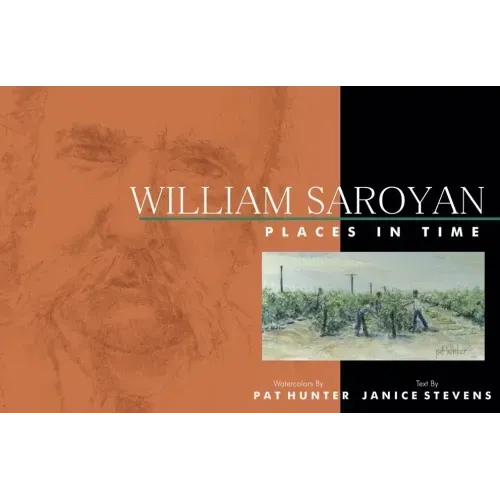 William Saroyan: Places in Time