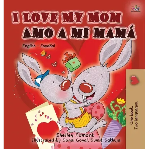 I Love My Mom Amo a mi mamá: English Spanish Bilingual Book